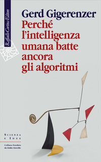 PERCHE\' L\'INTELLIGENZA UMANA BATTE ANCORA GLI ALGORITMI