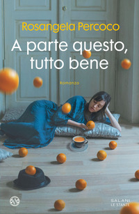 A PARTE QUESTO TUTTO BENE