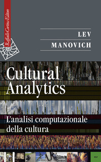 CULTURAL ANALYTICS - L\'ANALISI COMPUTAZIONALE DELLA CULTURA