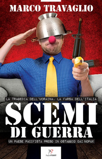 SCEMI DI GUERRA - LA TRAGEDIA DELL\'UCRAINA, LA FARSA DELL\'ITALIA