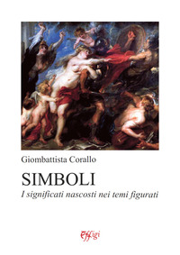 SIMBOLI - I SIGNIFICATI NASCOSTI NEI TEMI FIGURATI