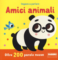 AMICI ANIMALI IMPARO A PARLARE OLTRE 200 PAROLE NUOVE