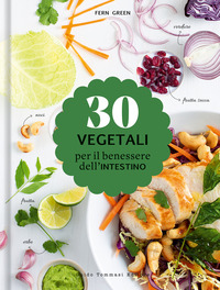 30 VEGETALI PER IL BENESSERE DELL\'INTESTINO