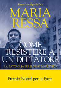 COME RESISTERE A UN DITTATORE - LA BATTAGLIA PER IL NOSTRO FUTURO
