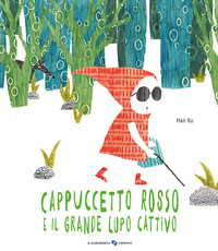CAPPUCCETTO ROSSO E IL GRANDE LUPO CATTIVO