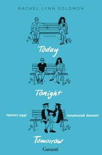 TODAY TONIGHT TOMORROW - NEMICI OGGI INNAMORATI DOMANI