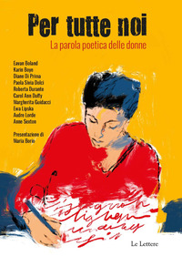 PER TUTTE NOI - LA PAROLA POETICA DELLE DONNE