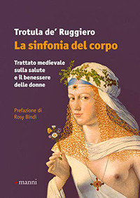 SINFONIA DEL CORPO - TRATTATO MEDIEVALE SULLA SALUTE E IL BENESSERE DELLE DONNE