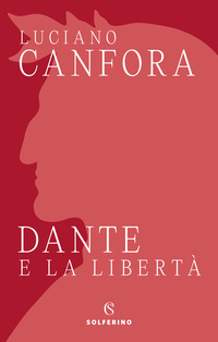 DANTE E LA LIBERTA\'