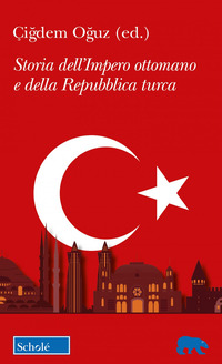 STORIA DELL\'IMPERO OTTOMANO E DELLA REPUBBLICA TURCA