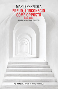 FREUD L\'INCONSCIO COME OPPOSTO 1892 - 1905