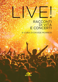 LIVE ! RACCONTI DI VITA E CONCERTI