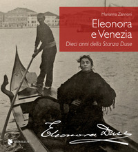 ELEONORA E VENEZIA - DIECI ANNI DELLA STANZA DUSE