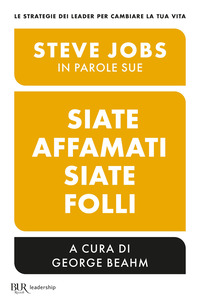 SIATE AFFAMATI SIATE FOLLI - STEVE JOBS IN PAROLE SUE