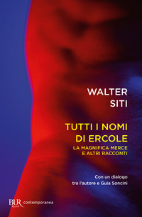 TUTTI I NOMI DI ERCOLE - LA MAGNIFICA MERCE E ALTRI RACCONTI