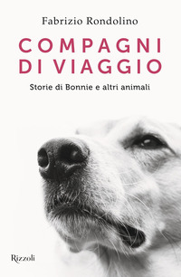 COMPAGNI DI VIAGGIO - STORIE DI BONNIE E ALTRI ANIMALI