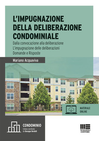 IMPUGNAZIONE DELLA DELIBERAZIONE CONDOMINIALE - DALLA CONVOCAZIONE ALLA DELIBERAZIONE