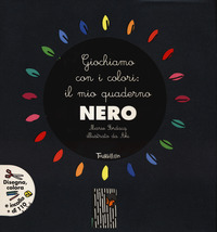 GIOCHIAMO CON I COLORI IL MIO QUADERNO NERO