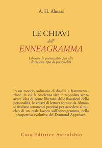CHIAVI DELL\'ENNEAGRAMMA - LIBERARE LE POTENZIALITA\' PIU\' ALTE DI CIASCUN TIPO DI PERSONALITA\'