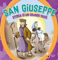 SAN GIUSEPPE STORIA DI UN GRANDE PAPA\' - EDIZ. A COLORI