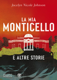 MIA MONTICELLO E ALTRE STORIE