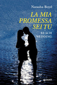 MIA PROMESSA SEI TU - BEACH WEDDING