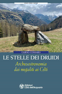 STELLE DEI DRUIDI - ARCHEOASTRONOMIA DAI MEGALITI AI CELTI