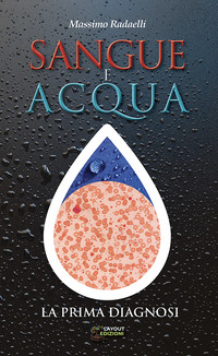 SANGUE E ACQUA - LA PRIMA DIAGNOSI