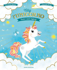 TILLY L\'UNICORNO TUTTI I SUOI SEGRETI