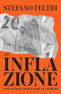 INFLAZIONE - COS\'E\' DA DOVE VIENE E COME NE USCIREMO