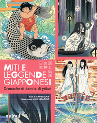 MITI E LEGGENDE GIAPPONESI - CRONACHE DI KAMI E DI YOKAI