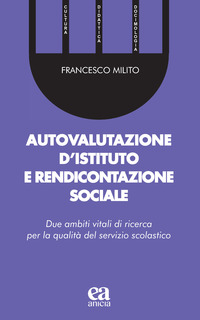 AUTOVALUTAZIONE D\'ISTITUTO E RENDICONTAZIONE SOCIALE - DUE AMBITI VITALI DI RICERCA PER LA