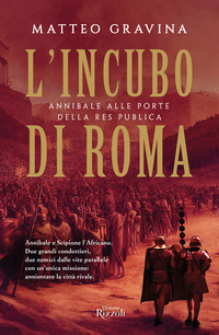 INCUBO DI ROMA - ANNIBALE ALLE PORTE DELLA RES PUBLICA