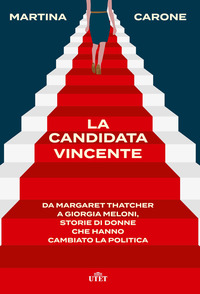 CANDIDATA VINCENTE - DA MARGARET THATCHER A GIORGIA MELONI