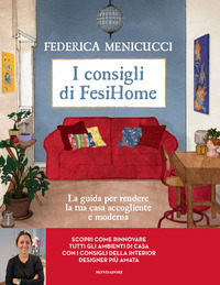 CONSIGLI DI FESIHOME - LA GUIDA PER RENDERE LA TUA CASA ACCOGLIENTE E MODERNA