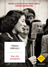 VITA PARTIGIANA - PERCHE\' LA BATTAGLIA PER I NOSTRI DIRITTI CONTINUA ANCORA OGGI