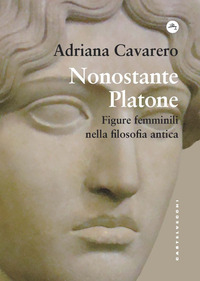 NONOSTANTE PLATONE - FIGURE FEMMINILI NELLA FILOSOFIA ANTICA