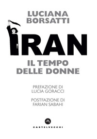 IRAN IL TEMPO DELLE DONNE