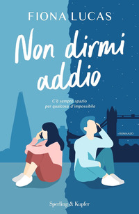 NON DIRMI ADDIO