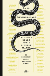 ATLANTE DELLE FOBIE E DELLE MANIE 99 OSSESSIONI CHE CI RENDONO UMANI
