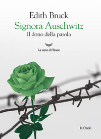 SIGNORA AUSCHWITZ - IL DONO DELLA PAROLA