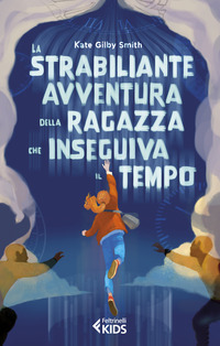 STRABILIANTE AVVENTURA DELLA RAGAZZA CHE INSEGUIVA IL TEMPO