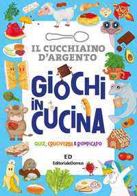 GIOCHI IN CUCINA - QUIZ CRUCIVERBA E ROMPICAPO - IL CUCCHIAIO D\'ARGENTO