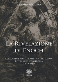 RIVELAZIONE DI ENOCH - LE LEGGI DEL MAGO ERMETICA IL DAIMO RITORNO DA SAMOTRACIA L\'ANTICRISTO