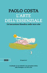 ARTE DELL\'ESSENZIALE - UN\'ESCURSIONE FILOSOFICA NELLE TERRE ALTE
