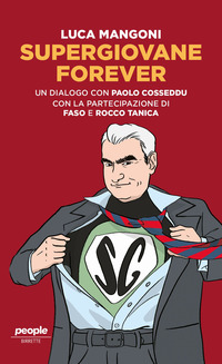 SUPERGIOVANE FOREVER - UN DIALOGO CON PAOLO COSSEDDU CON L\'AMICHEVOLE PARTECIPAZIONE DI FASO