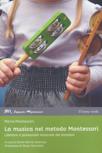 MUSICA NEL METODO MONTESSORI - LIBERARE IL POTENZIALE MUSICALE DEI BAMBINI