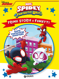 SPIDEY E I SUOI FANTASTICI AMICI - PRIME STORIE A FUMETTI