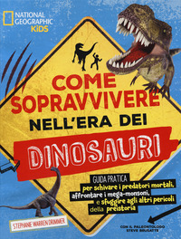 COME SOPRAVVIVERE NELL\'ERA DEI DINOSAURI