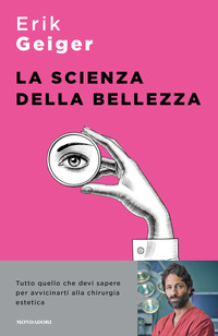 SCIENZA DELLA BELLEZZA - TUTTO QUELLO CHE DEVI SAPERE PER AVVICINARTI ALLA CHIRURGIA ESTETICA